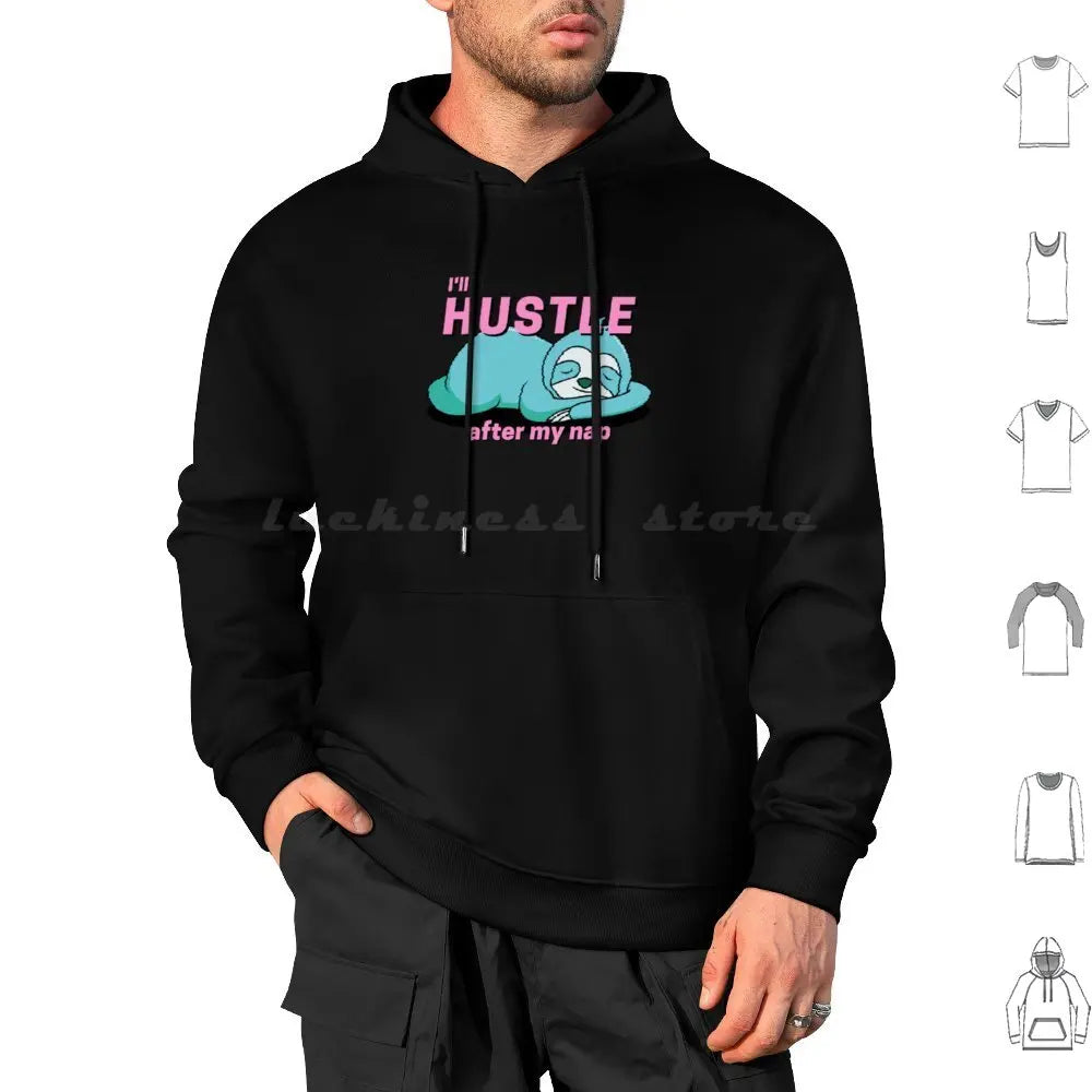 I'll Hustle After My Nap Sloth Hoodie