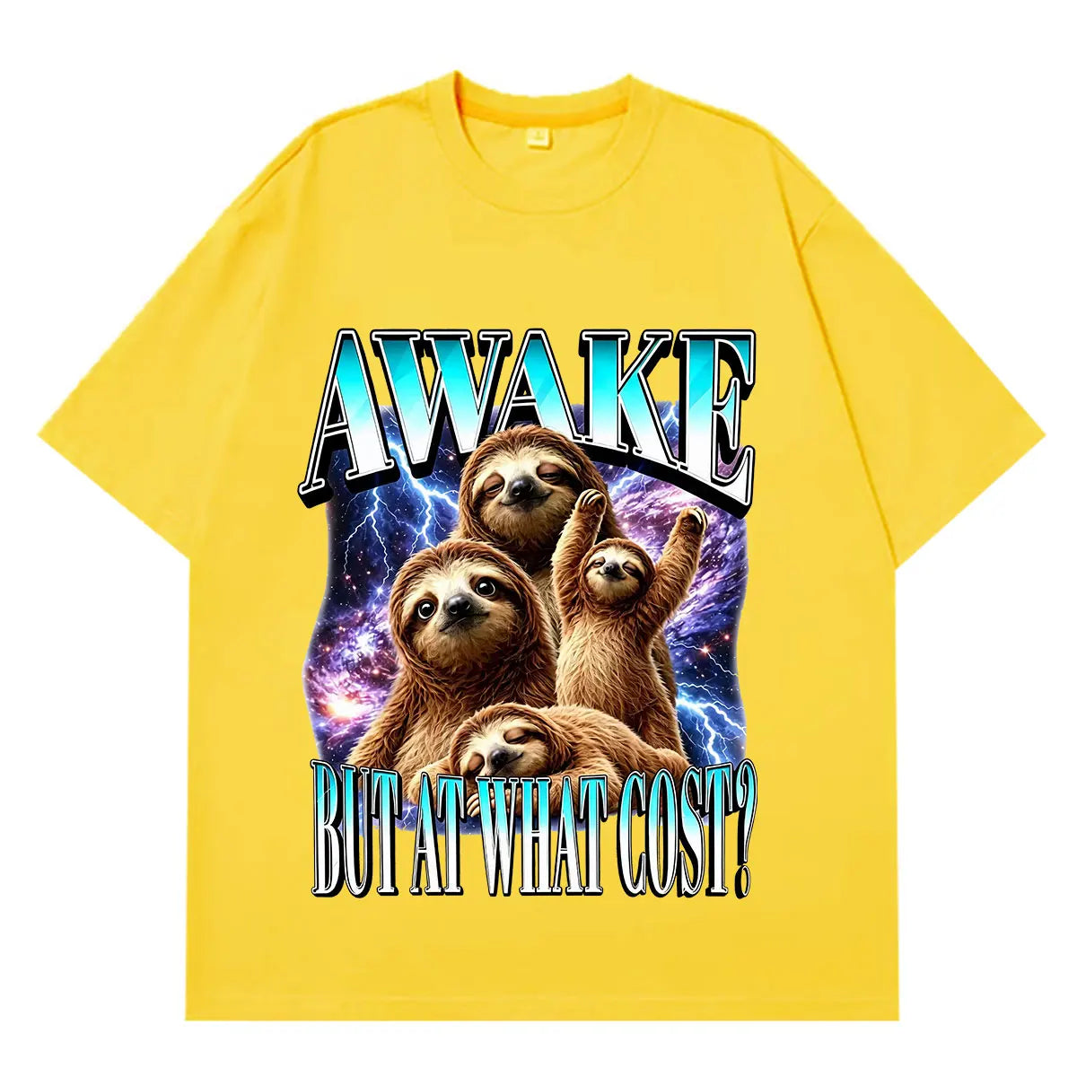 Awake But At What Cost Sloth T-Shirts