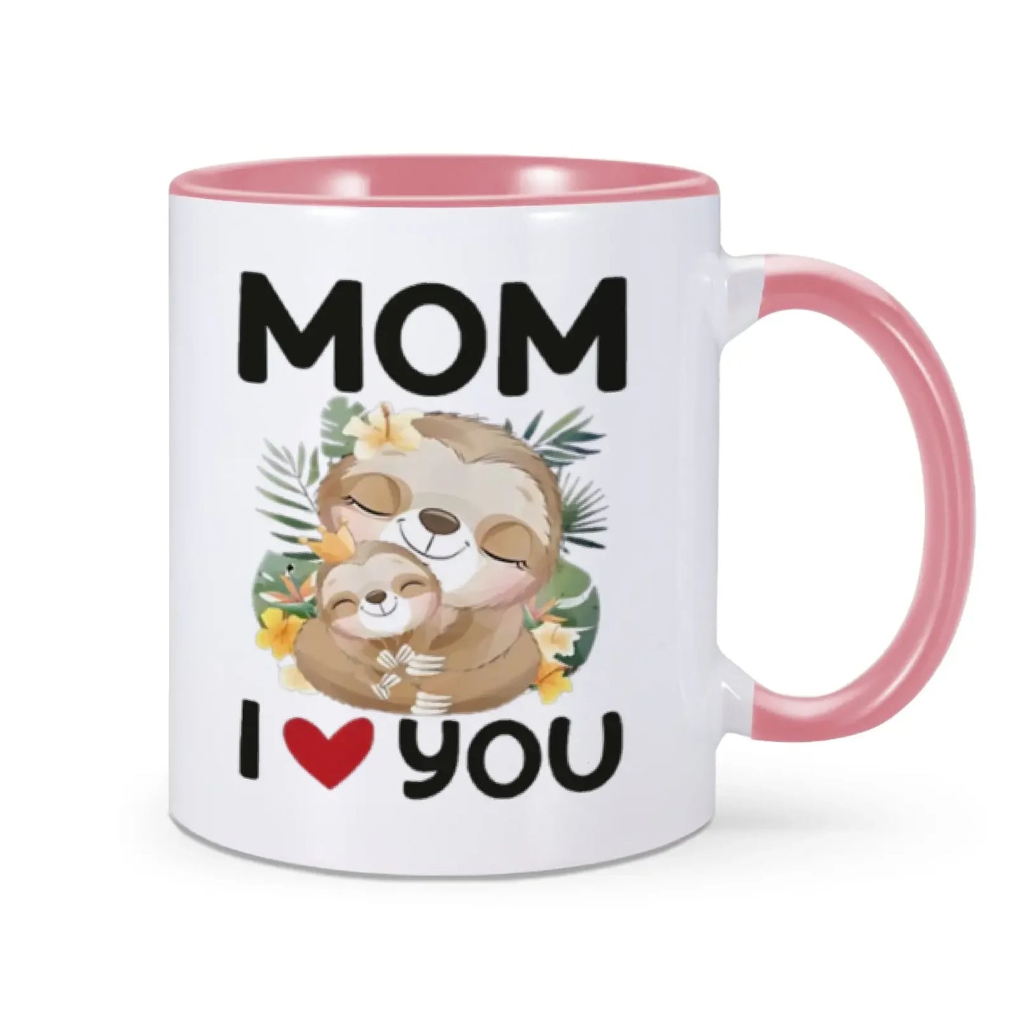 Mom I Love You Sloth Mug