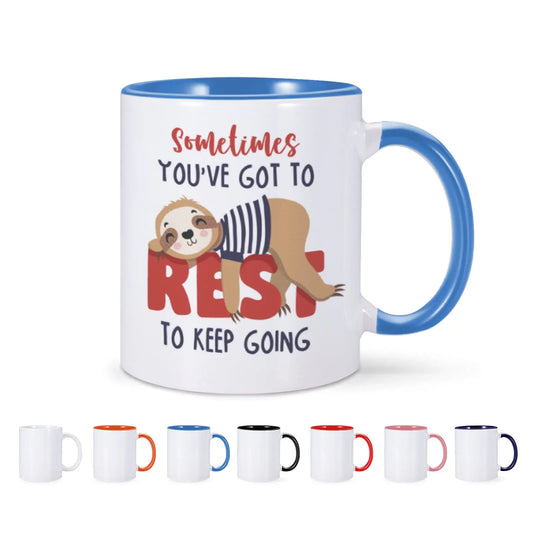 Sometimes You’ve Got To Rest To Keeping Going Sloth Mug