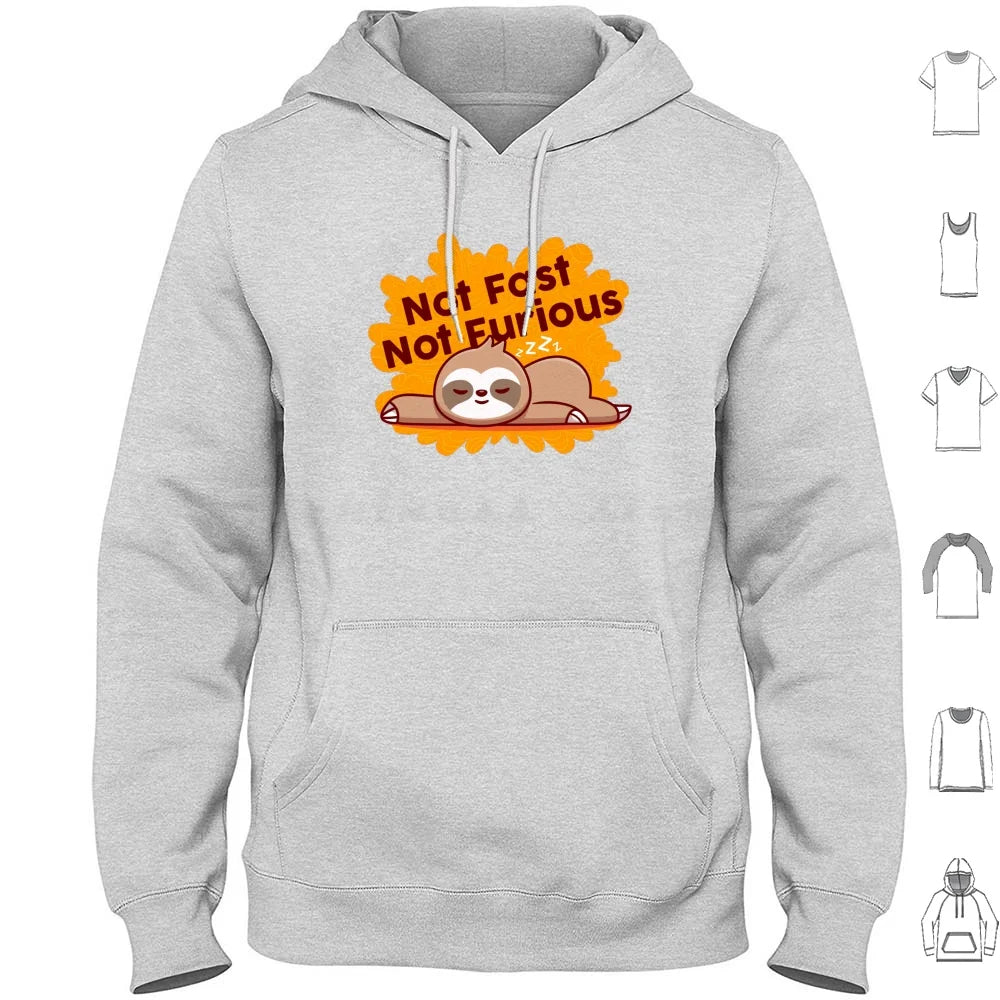 Not Fast Not Furious Sloth Hoodie