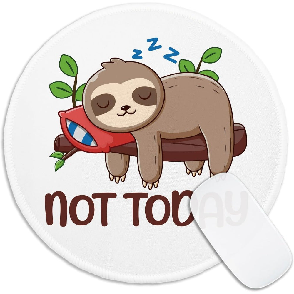 Not Today Sloth Mouse Pad